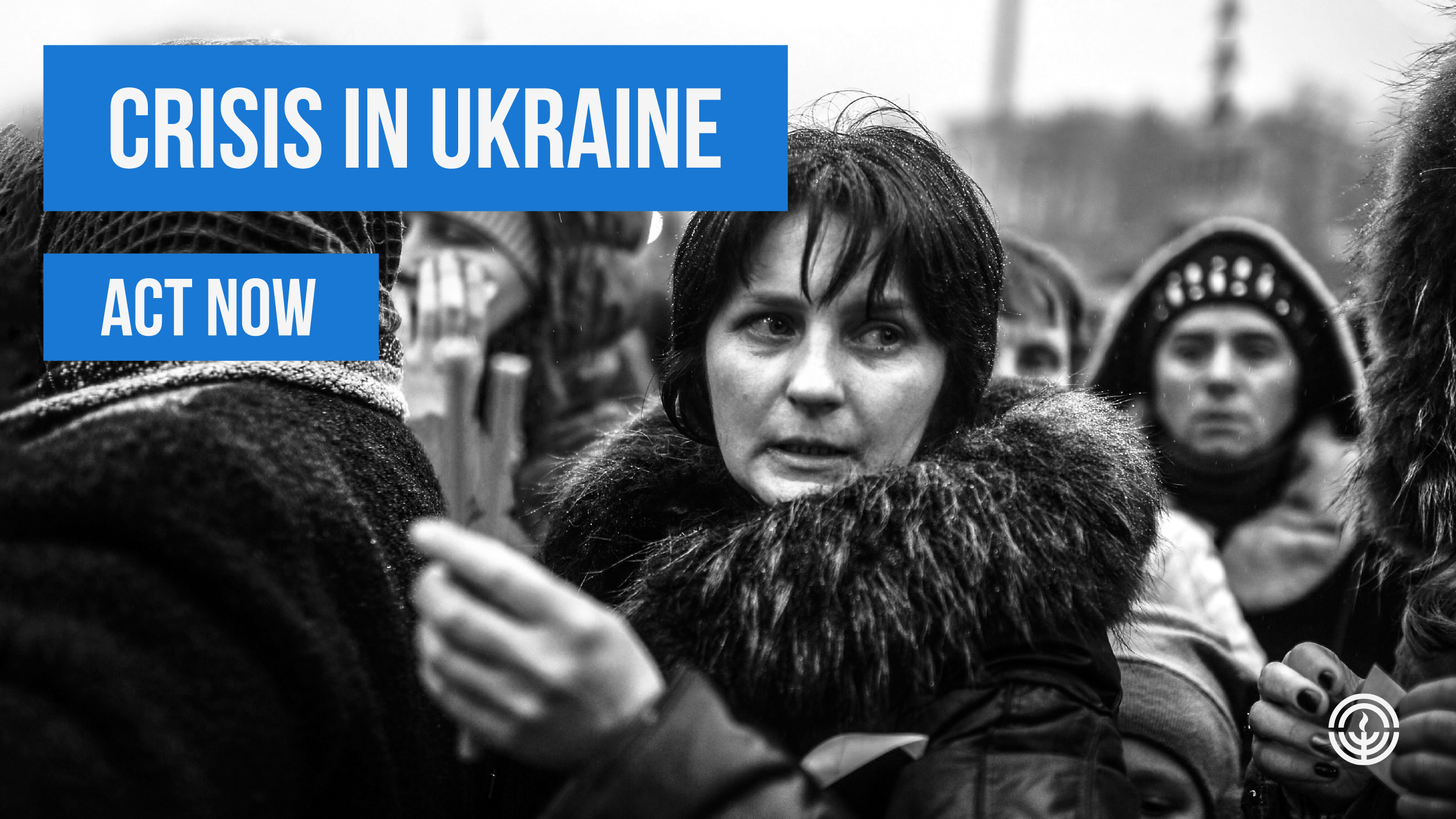 Crisis in Ukraine - Click here to find out how you can help